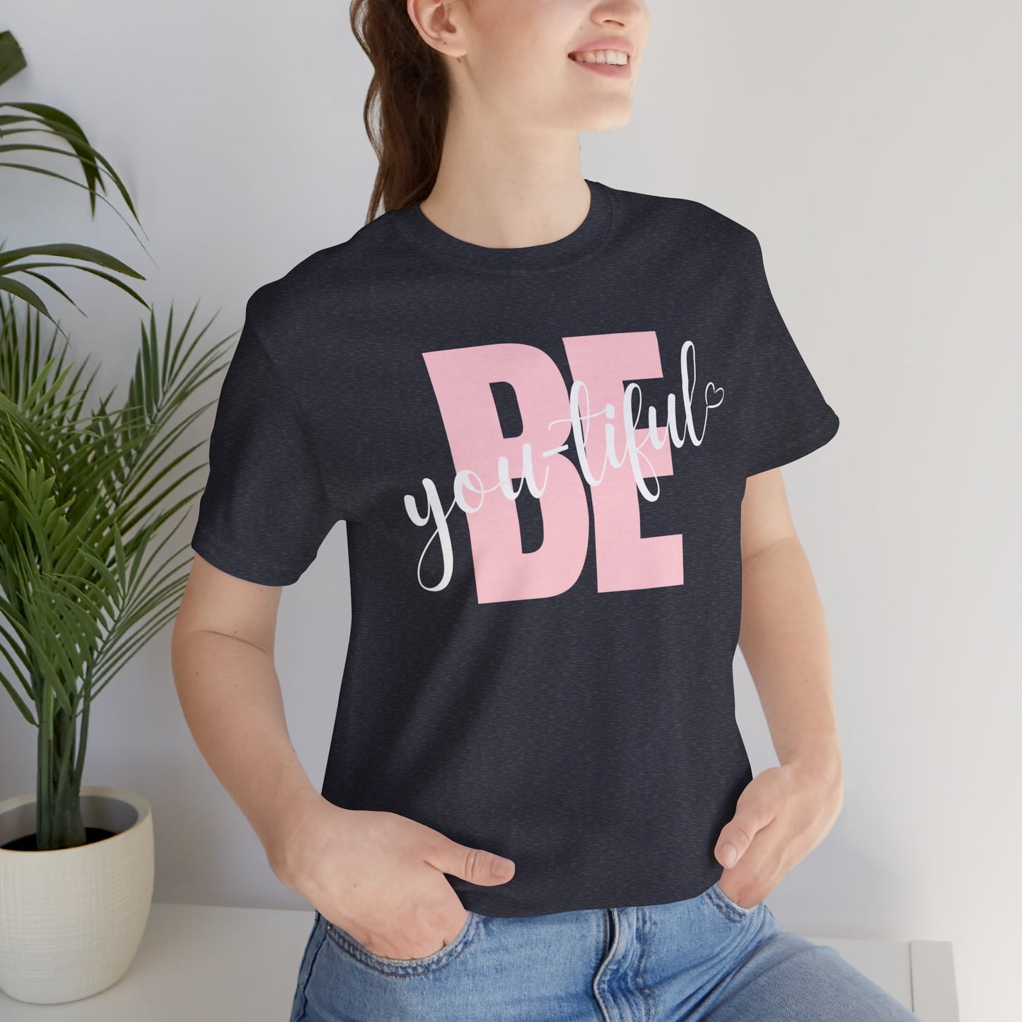 'Be You-tiful' Women's Tee