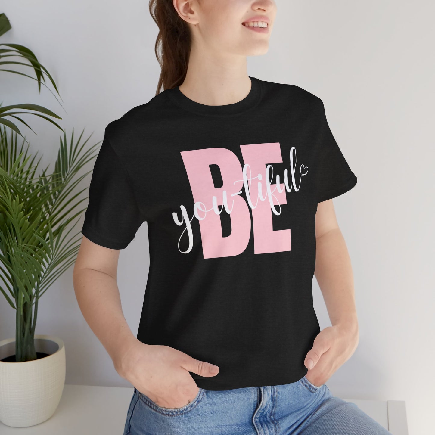 'Be You-tiful' Women's Tee