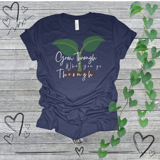 'Grow Through What You Go Through' Women's Tee